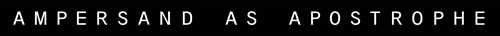 Ampersand As Apostrophe
